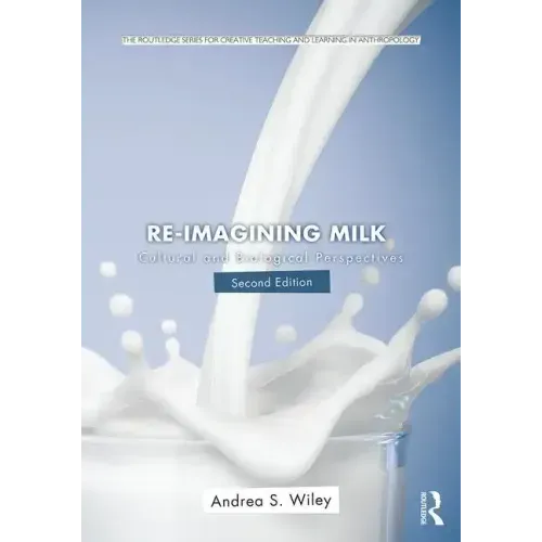 Re-Imagining Milk: Cultural and Biological Perspectives