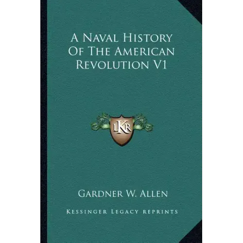 A Naval History Of The American Revolution V1
