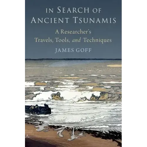 In Search of Ancient Tsunamis: A Researcher's Travels, Tools, and Techniques