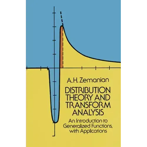 Distribution Theory and Transform Analysis: An Introduction to Generalized Functions, with Applications