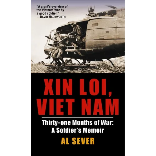 Xin Loi, Viet Nam: Thirty-One Months of War: A Soldier's Memoir