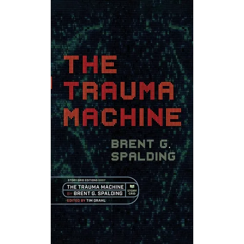 The Trauma Machine: A Time Travel Thriller of Family Trauma and Twisted Fates