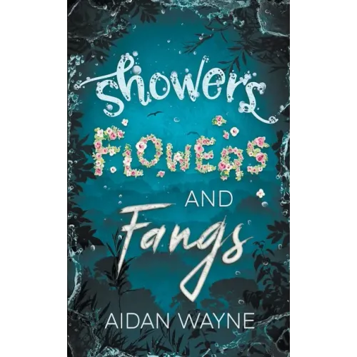 Showers Flowers and Fangs