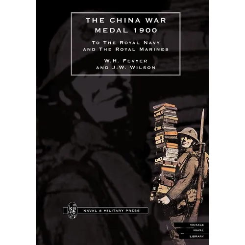 China War Medal 1900: to the Royal Navy and the Royal Marines