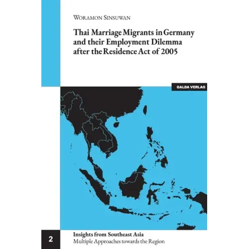 Thai Marriage Migrants in Germany and their Employment Dilemma after the Residence Act of 2005