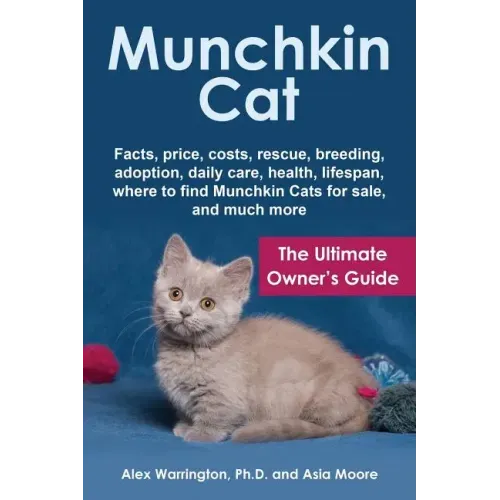 Munchkin Cat: The Ultimate Owner's Guide