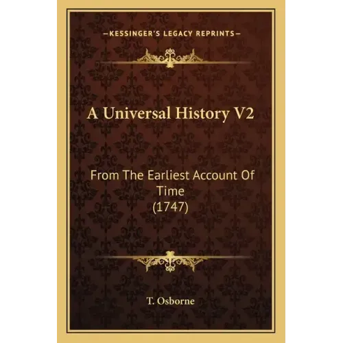 A Universal History V2: From The Earliest Account Of Time (1747)