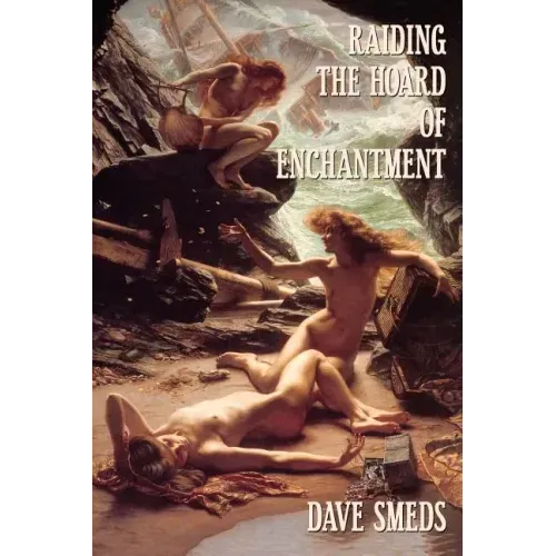 Raiding the Hoard of Enchantment: Seven Tales of High Fantasy