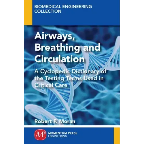 The ABC's of ABG's(TM): A Cyclopedic Dictionary of the Testing Terms Used in Critical Care