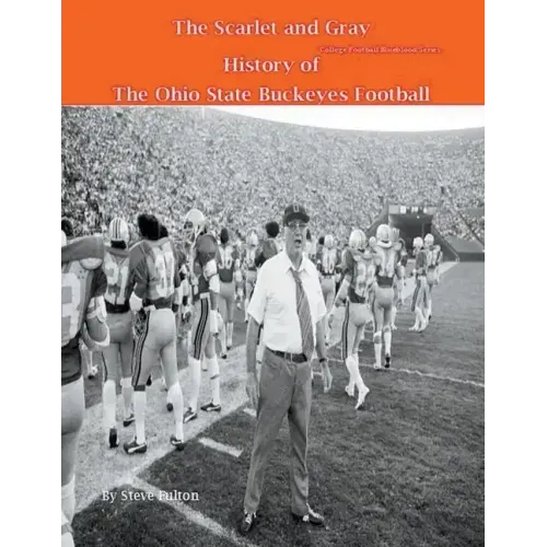 The Scarlet and Gray! History of The Ohio State Buckeyes Football