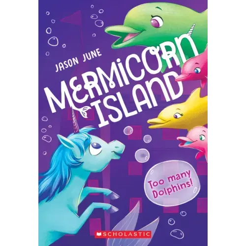 Too Many Dolphins! (Mermicorn Island #3): Volume 3