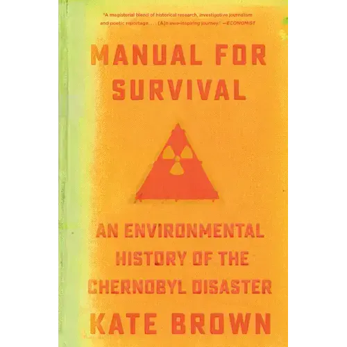 Manual for Survival: An Environmental History of the Chernobyl Disaster