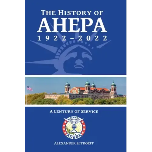 The History of AHEPA 1922-2022: A Century of Service