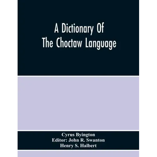 A Dictionary Of The Choctaw Language