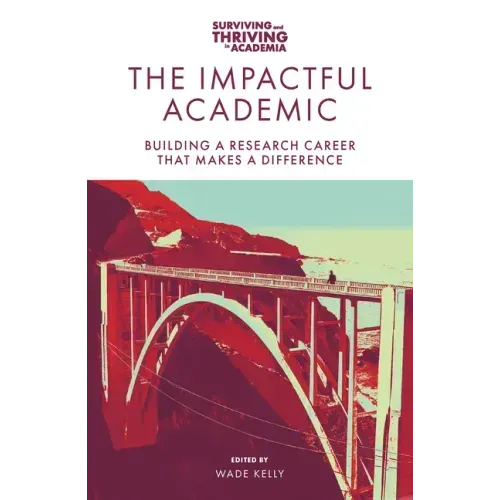 The Impactful Academic: Building a Research Career That Makes a Difference