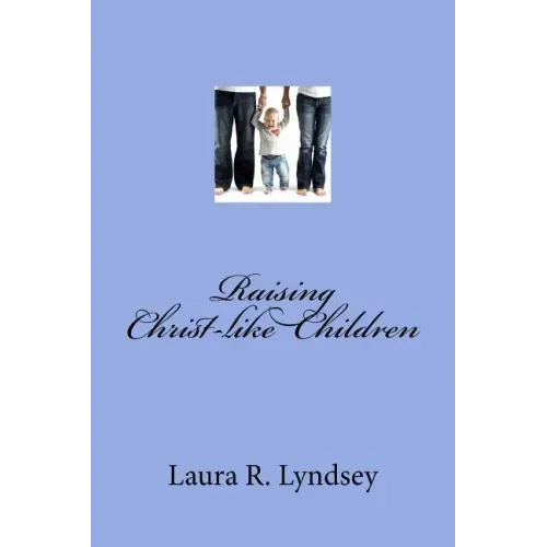 Raising Christ-like Children