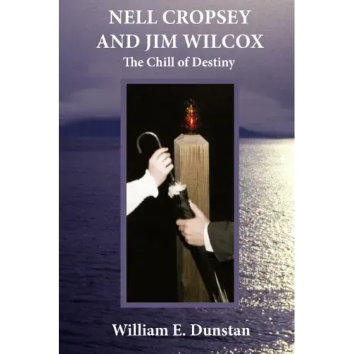 Nell Cropsey and Jim Wilcox: The Chill of Destiny