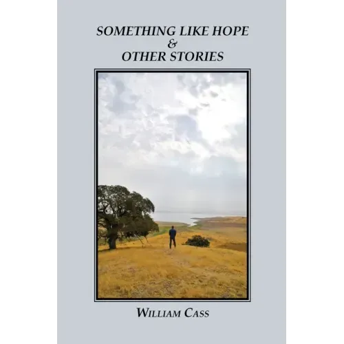 Something Like Hope & Other Stories