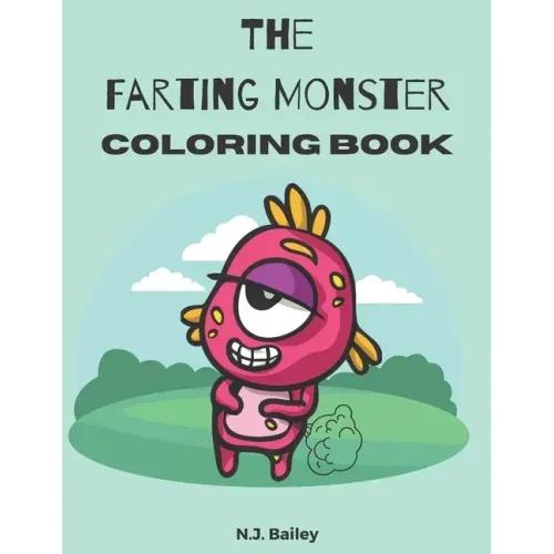 The Farting Monster Coloring Book: Awesome Farting Monster Coloring Book