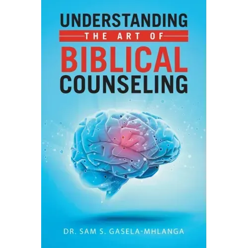 Understanding the Art of Biblical Counseling
