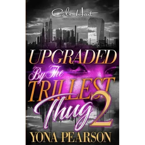 Upgraded By The Trillest Thug 2: An African American Urban Romance