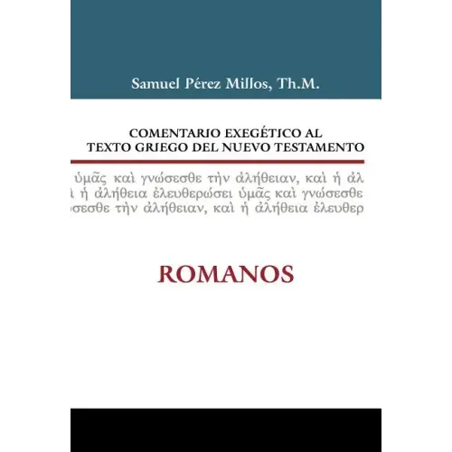 Comentario Exegético Al Texto Griego del Nuevo Testamento: Romanos
