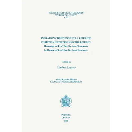 Initiation Chretienne Et La Liturgie - Christian Initiation and the Liturgy