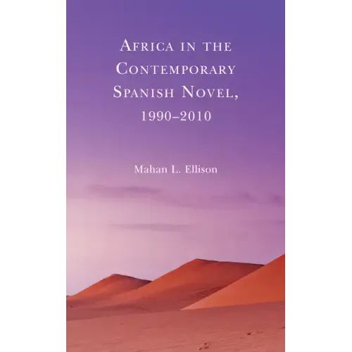 Africa in the Contemporary Spanish Novel, 1990-2010