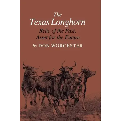 The Texas Longhorn: Relic of the Past, Asset for the Future