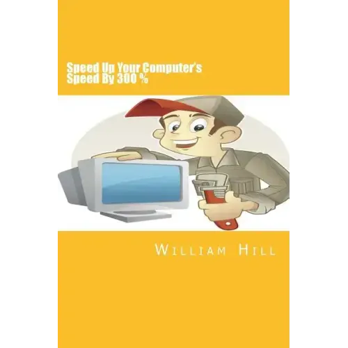 Speed Up Your Computer's Speed By 300%: Simple & Effective Ways To Boost Your Computer's Speed