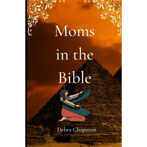 Moms in the Bible: Sunday School Plans and/or Personal Bible Study