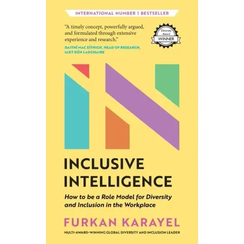Inclusive Intelligence: How to Be a Role Model for Diversity and Inclusion in the Workplace