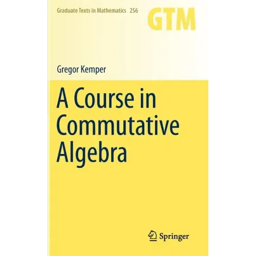 A Course in Commutative Algebra