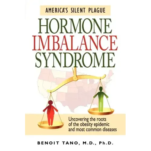 Hormone Imbalance Syndrome: America's Silent Plague
