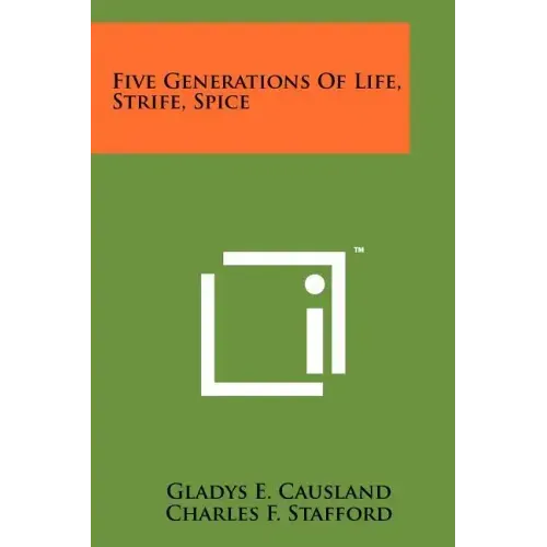 Five Generations of Life, Strife, Spice