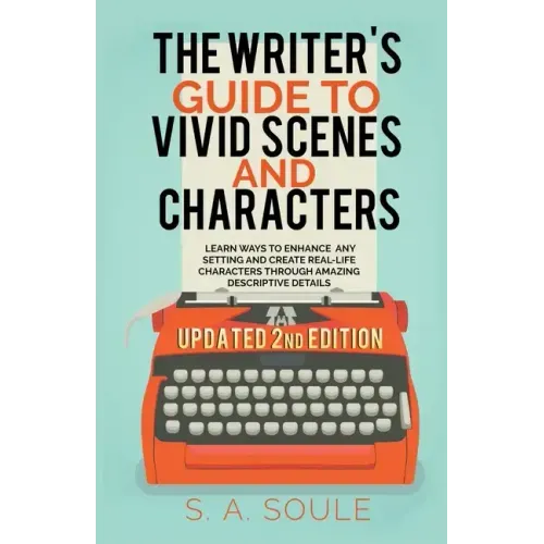 The Writer's Guide to Vivid Scenes and Characters