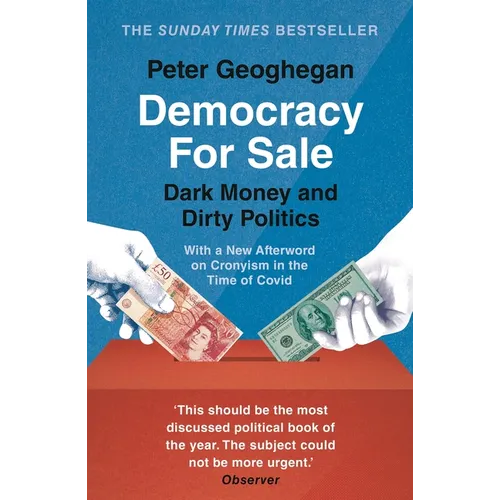 Democracy for Sale: Dark Money and Dirty Politics