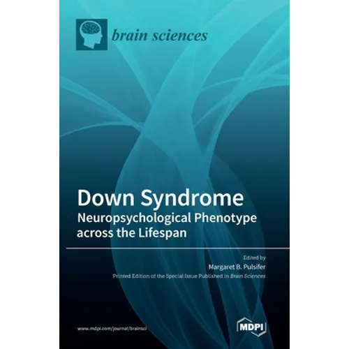 Down Syndrome: Neuropsychological Phenotype across the Lifespan