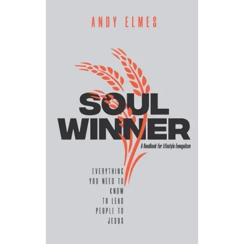 Soul Winner: A Handbook for Lifestyle Evangelism