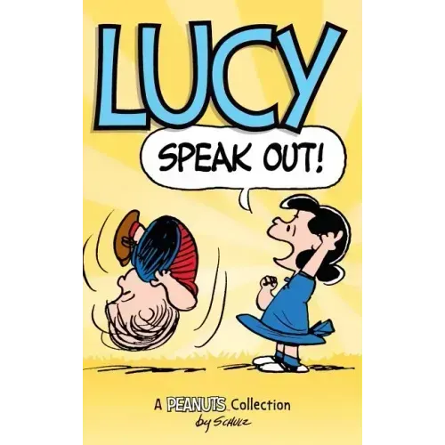 Lucy: Speak Out!: A PEANUTS Collection