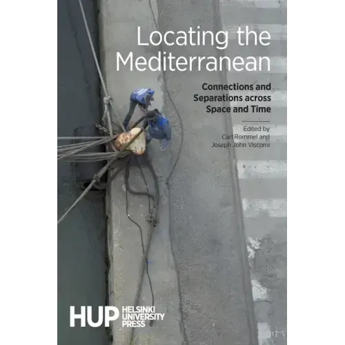 Locating the Mediterranean: Connections and Separations across Space and Time