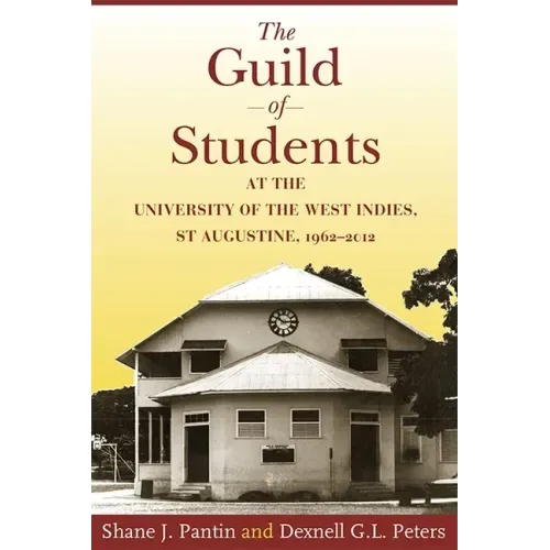 The Guild of Students at the University of the West Indies, St Augustine, 1962-2012
