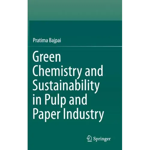 Green Chemistry and Sustainability in Pulp and Paper Industry