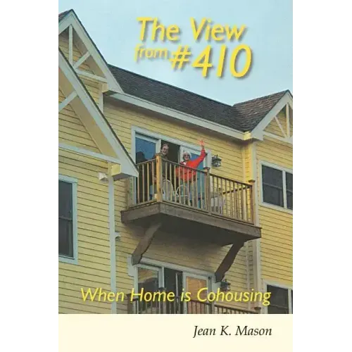 The View from #410: When Home Is Cohousing