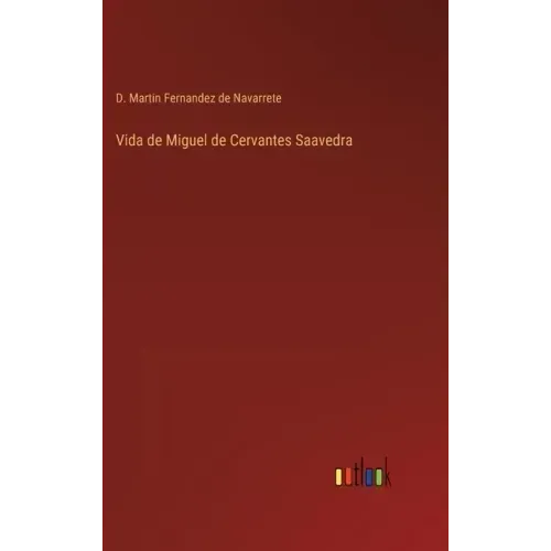 Vida de Miguel de Cervantes Saavedra
