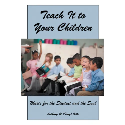 Teach It to Your Children: Music for the Student and the Soul
