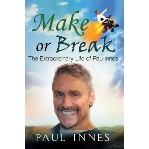Make or Break: The Extraordinary Life of Paul Innes