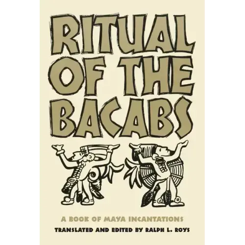 Ritual of the Bicabs: A Book of Maya Incantations