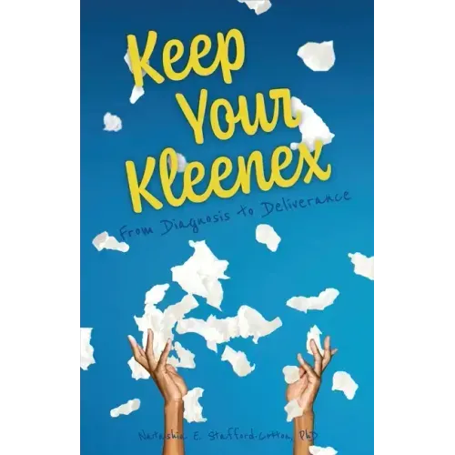 Keep Your Kleenex: From Diagnosis to Deliverance