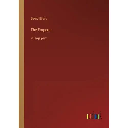 The Emperor: in large print